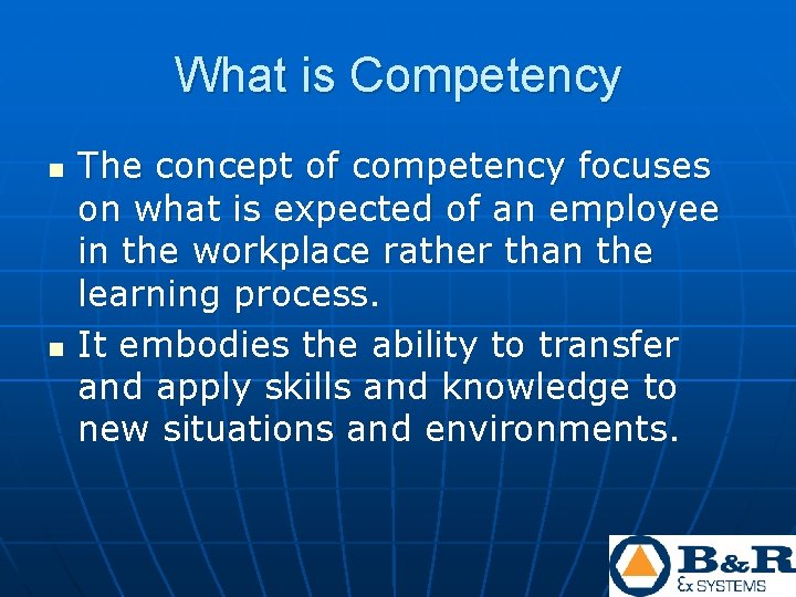 What is Competency n n The concept of competency focuses on what is expected What is Competency n n The concept of competency focuses on what is expected