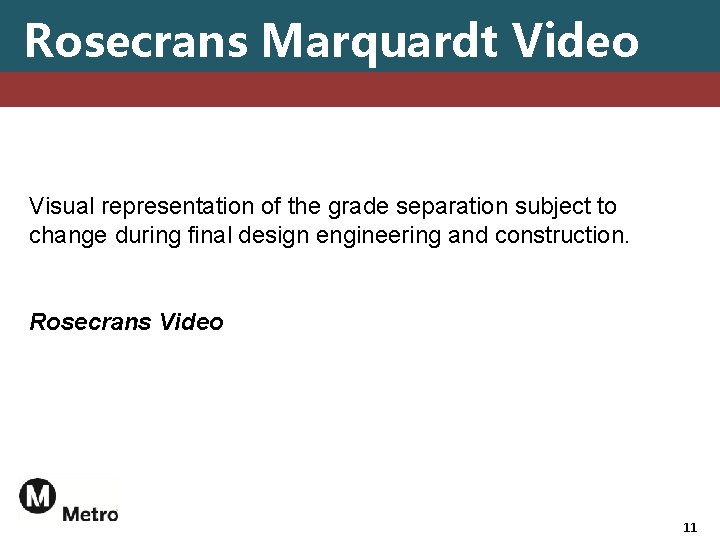 Rosecrans Marquardt Video Visual representation of the grade separation subject to change during final