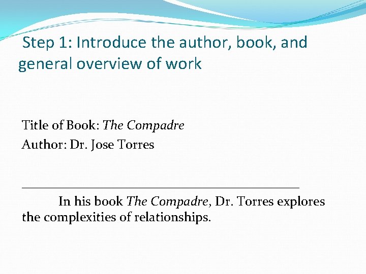 Step 1: Introduce the author, book, and general overview of work Title of Book: