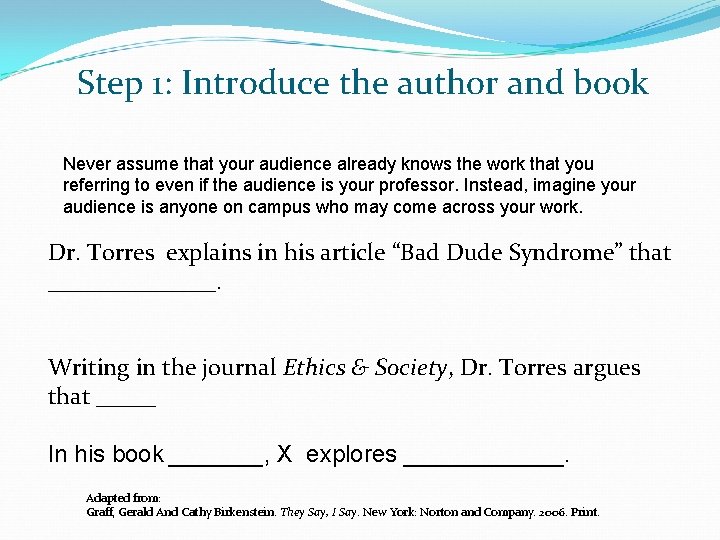  Step 1: Introduce the author and book Never assume that your audience already