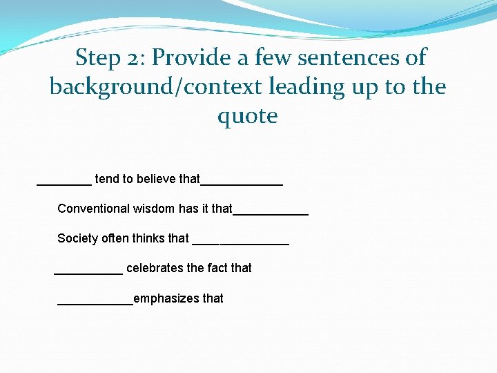  Step 2: Provide a few sentences of background/context leading up to the quote