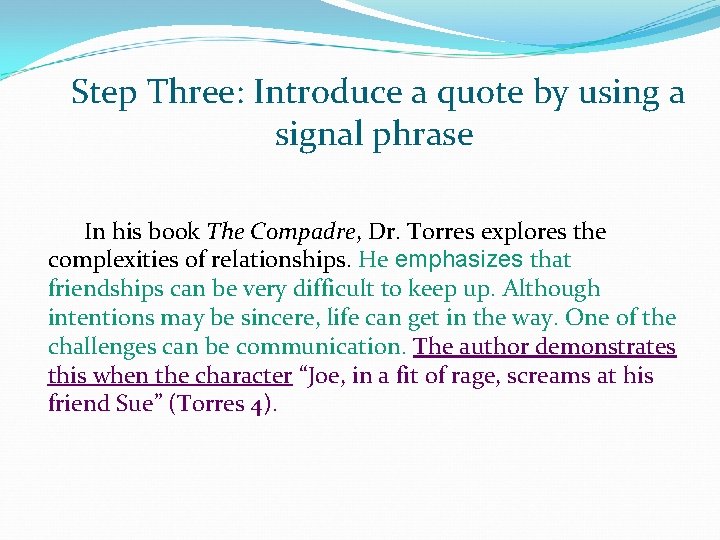  Step Three: Introduce a quote by using a signal phrase In his book