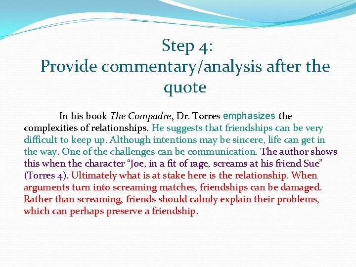  Step 4: Provide commentary/analysis after the quote In his book The Compadre, Dr.