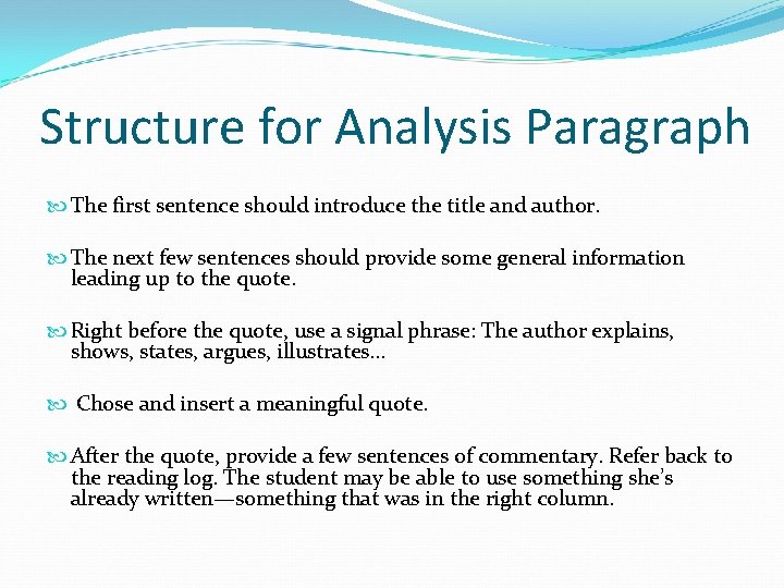 Structure for Analysis Paragraph The first sentence should introduce the title and author. The