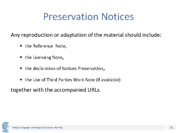 Preservation Notices Any reproduction or adaptation of the material should include: § the Reference