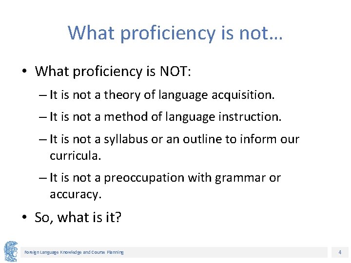 What proficiency is not… • What proficiency is NOT: – It is not a
