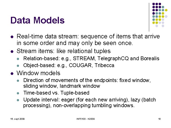 Data Models l l Real-time data stream: sequence of items that arrive in some