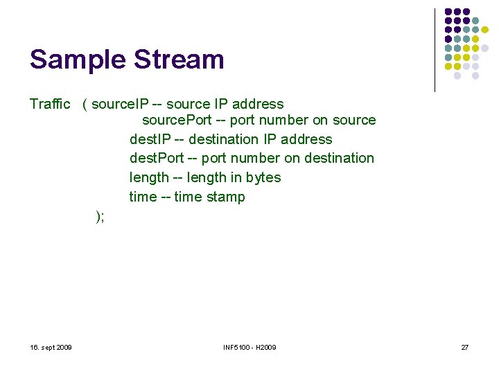 Sample Stream Traffic ( source. IP -- source IP address source. Port -- port Sample Stream Traffic ( source. IP -- source IP address source. Port -- port