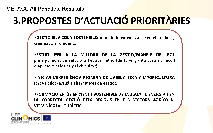 METACC Alt Penedès. Resultats 3. PROPOSTES D’ACTUACIÓ PRIORITÀRIES • GESTIÓ SILVÍCOLA SOSTENIBLE: ramaderia extensiva