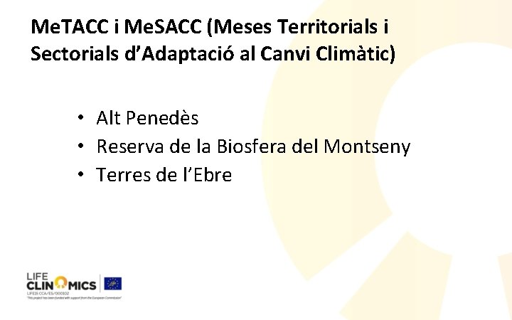 Me. TACC i Me. SACC (Meses Territorials i Sectorials d’Adaptació al Canvi Climàtic) •