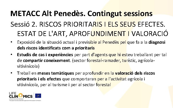 METACC Alt Penedès. Contingut sessions Sessió 2. RISCOS PRIORITARIS I ELS SEUS EFECTES. ESTAT