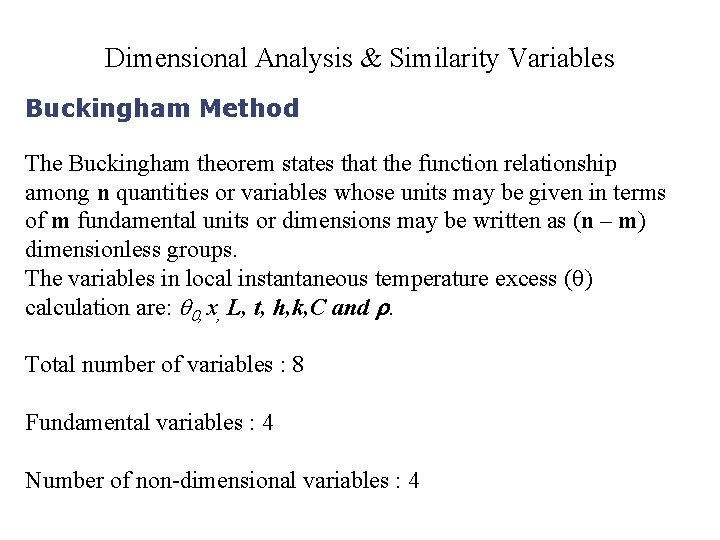 Dimensional Analysis & Similarity Variables Buckingham Method The Buckingham theorem states that the function