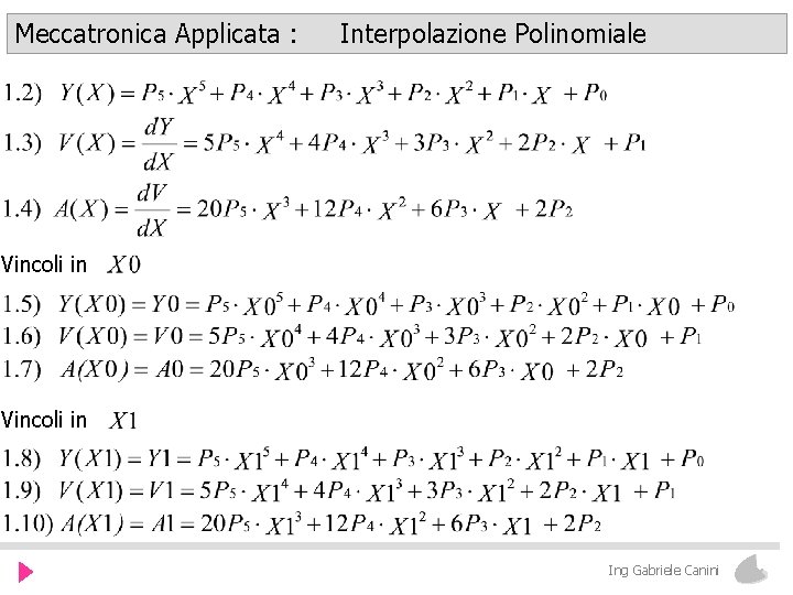 Meccatronica Applicata : Interpolazione Polinomiale Vincoli in Ing Gabriele Canini 