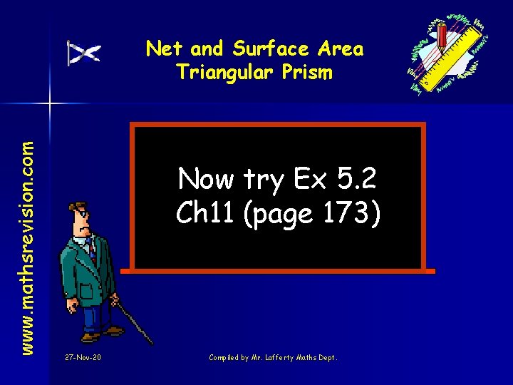 www. mathsrevision. com Net and Surface Area Triangular Prism Now try Ex 5. 2