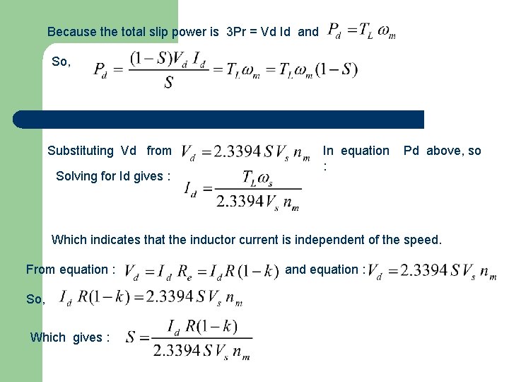 Because the total slip power is 3 Pr = Vd Id and So, Substituting