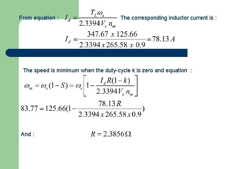 From equation : The corresponding inductor current is : The speed is minimum when
