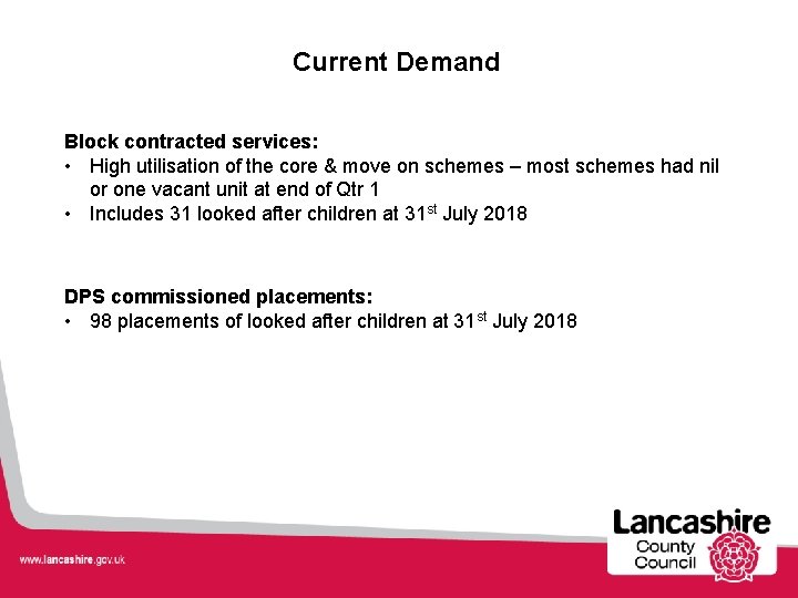 Current Demand Block contracted services: • High utilisation of the core & move on