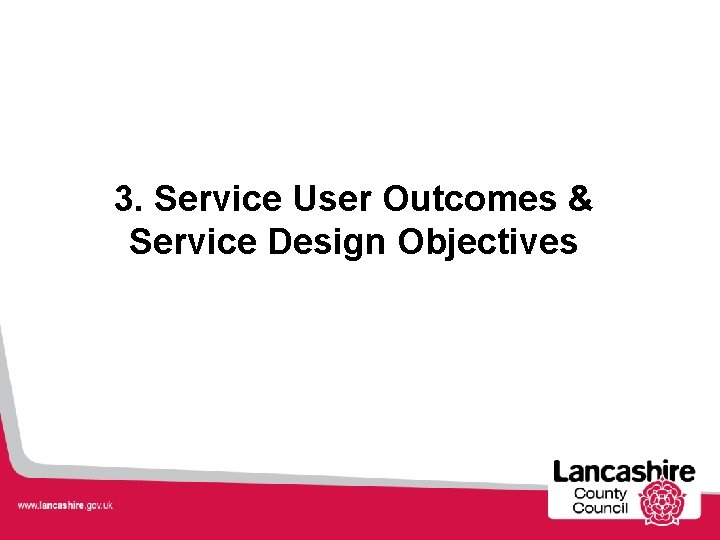 3. Service User Outcomes & Service Design Objectives 