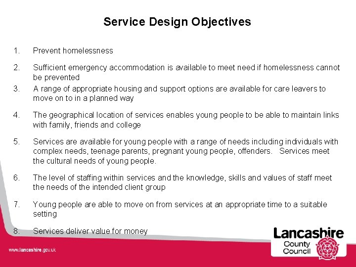 Service Design Objectives 1. Prevent homelessness 2. Sufficient emergency accommodation is available to meet