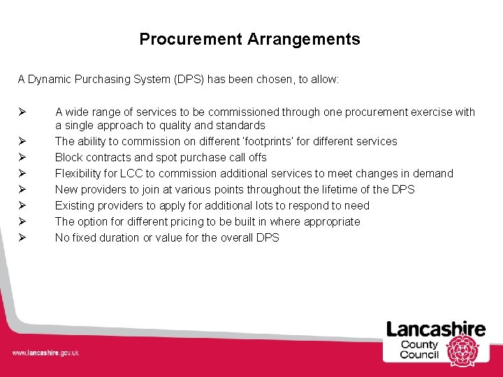 Procurement Arrangements A Dynamic Purchasing System (DPS) has been chosen, to allow: Ø Ø