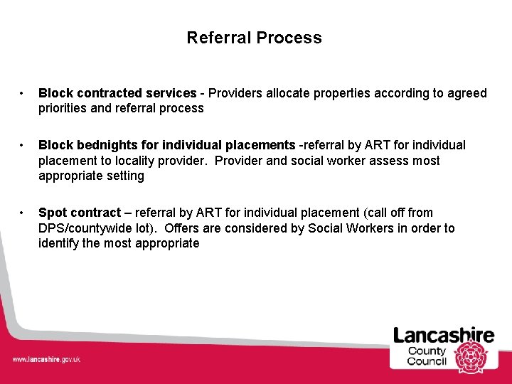 Referral Process • Block contracted services - Providers allocate properties according to agreed priorities