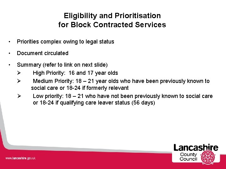 Eligibility and Prioritisation for Block Contracted Services • Priorities complex owing to legal status