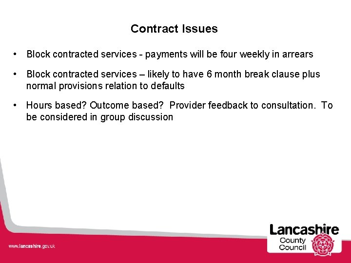 Contract Issues • Block contracted services - payments will be four weekly in arrears Contract Issues • Block contracted services - payments will be four weekly in arrears