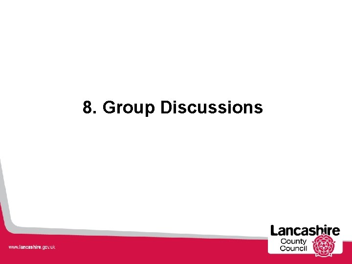 8. Group Discussions 8. Group Discussions