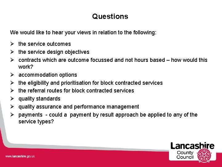 Questions We would like to hear your views in relation to the following: Ø Questions We would like to hear your views in relation to the following: Ø