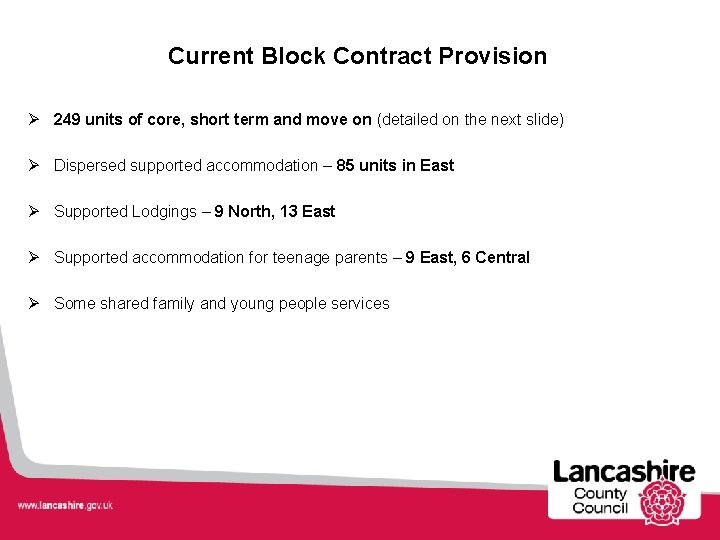 Current Block Contract Provision Ø 249 units of core, short term and move on