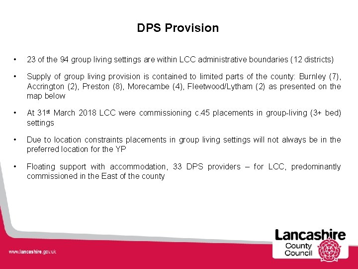 DPS Provision • 23 of the 94 group living settings are within LCC administrative