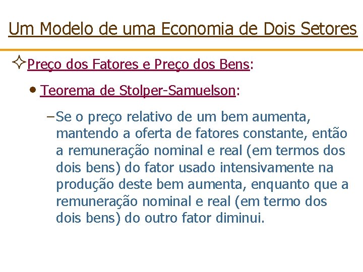 Um Modelo de uma Economia de Dois Setores ²Preço dos Fatores e Preço dos