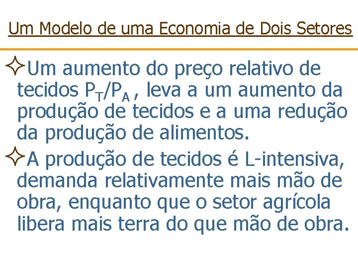 Um Modelo de uma Economia de Dois Setores ²Um aumento do preço relativo de