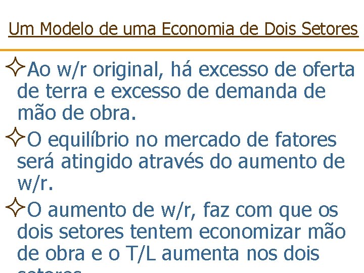 Um Modelo de uma Economia de Dois Setores ²Ao w/r original, há excesso de