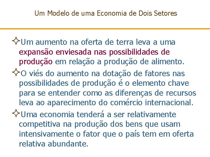 Um Modelo de uma Economia de Dois Setores ²Um aumento na oferta de terra