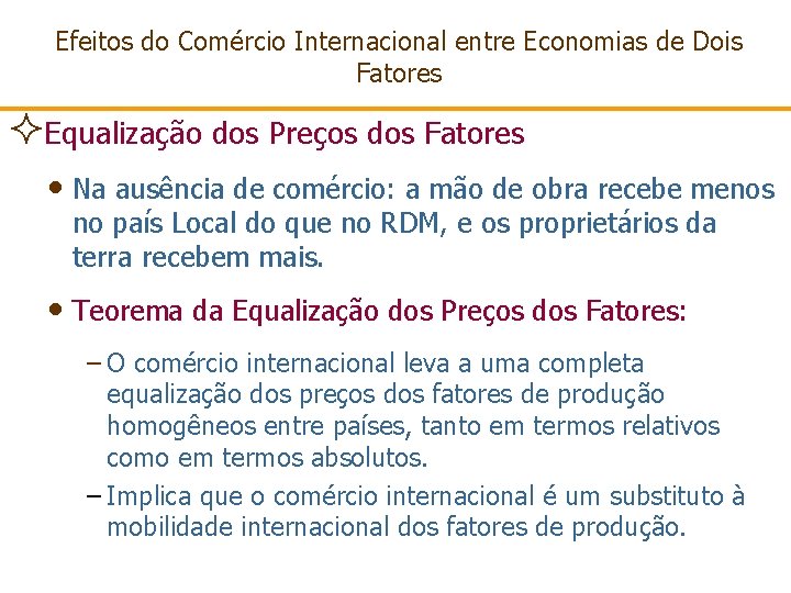Efeitos do Comércio Internacional entre Economias de Dois Fatores ²Equalização dos Preços dos Fatores