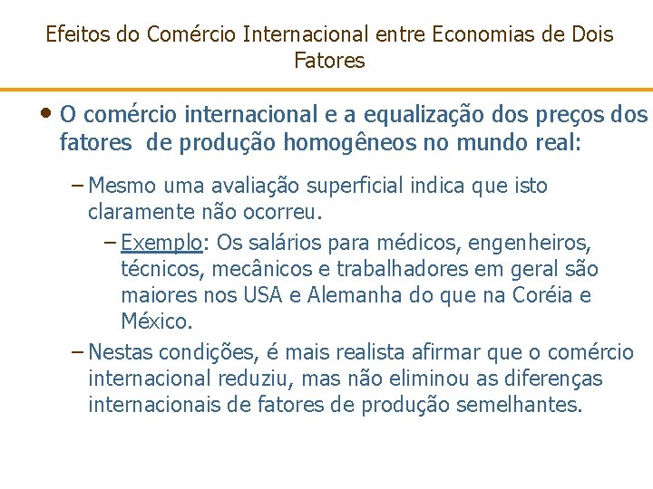 Efeitos do Comércio Internacional entre Economias de Dois Fatores • O comércio internacional e