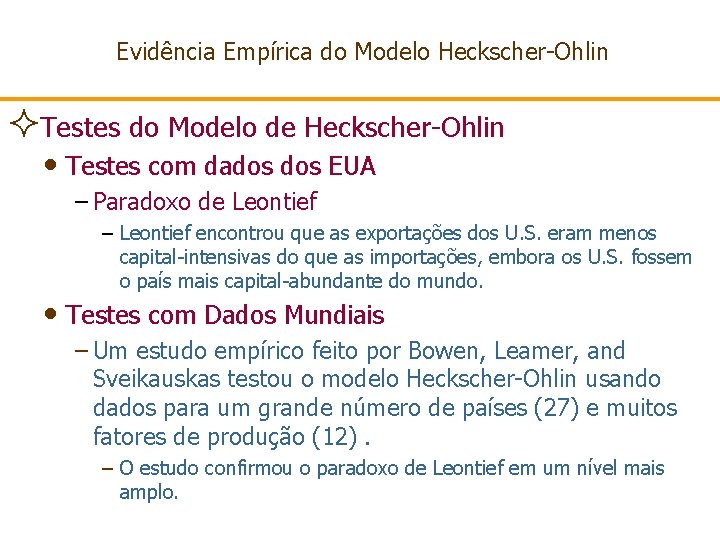 Evidência Empírica do Modelo Heckscher-Ohlin ²Testes do Modelo de Heckscher-Ohlin • Testes com dados