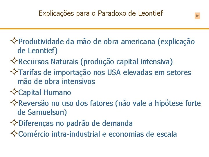 Explicações para o Paradoxo de Leontief ²Produtividade da mão de obra americana (explicação de