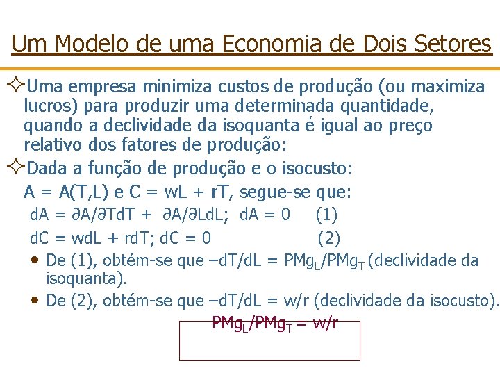 Um Modelo de uma Economia de Dois Setores ²Uma empresa minimiza custos de produção
