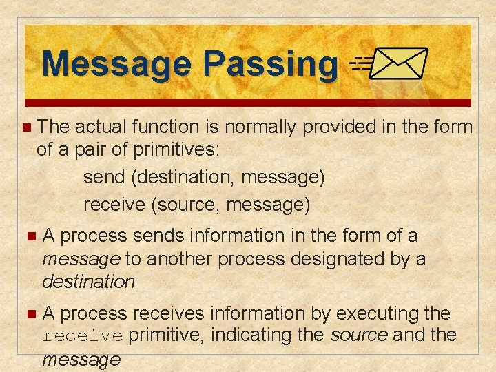 Message Passing n The actual function is normally provided in the form of a