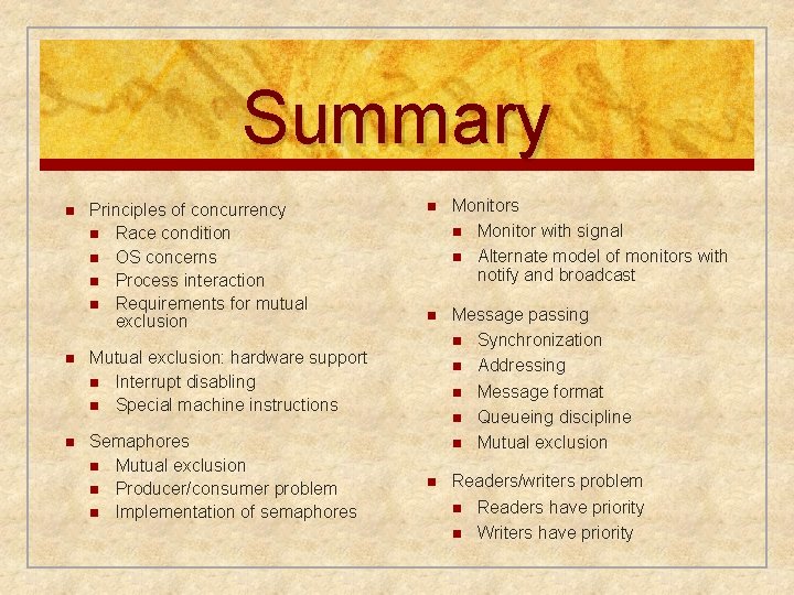 Summary n Principles of concurrency n Race condition n OS concerns n Process interaction