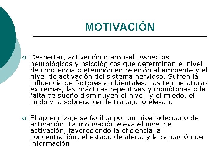 MOTIVACIÓN ¡ Despertar, activación o arousal. Aspectos neurológicos y psicológicos que determinan el nivel