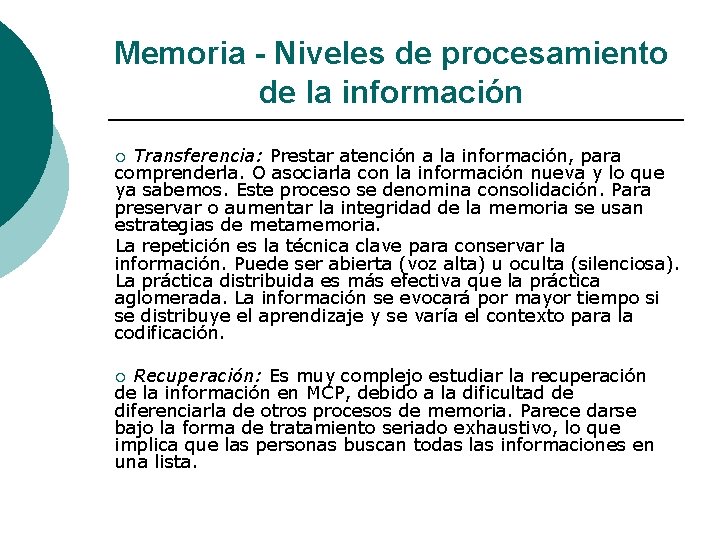 Memoria - Niveles de procesamiento de la información Transferencia: Prestar atención a la información,