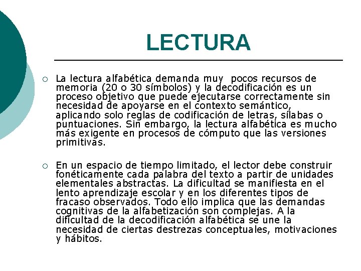 LECTURA ¡ La lectura alfabética demanda muy pocos recursos de memoria (20 o 30