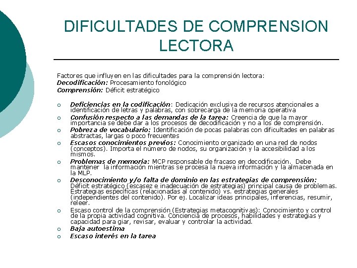 DIFICULTADES DE COMPRENSION LECTORA Factores que influyen en las dificultades para la comprensión lectora: