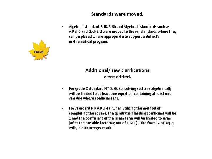 Standards were moved. • • Algebra I standard S. ID. B. 6 b and