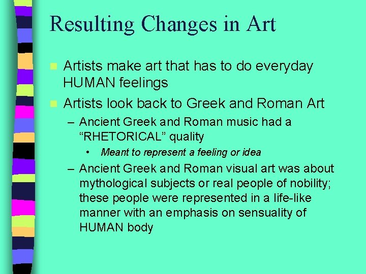 Resulting Changes in Artists make art that has to do everyday HUMAN feelings n