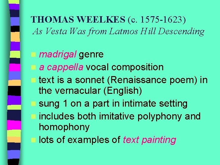 THOMAS WEELKES (c. 1575 -1623) As Vesta Was from Latmos Hill Descending n madrigal