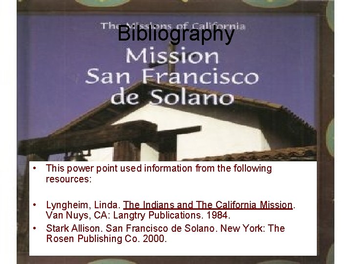 Bibliography • This power point used information from the following resources: • Lyngheim, Linda.
